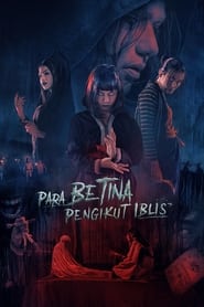 Para Betina Pengikut Iblis AKA The Devil Followers (2023) online sa prevodom