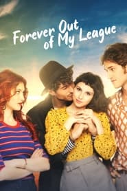 Forever Out of My League (2022) online sa prevodom