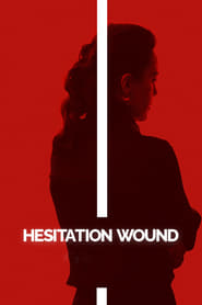 Hesitation Wound (2024) online sa prevodom