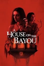 A House on the Bayou (2021) online sa prevodom