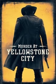 Murder at Yellowstone City (2022) online sa prevodom