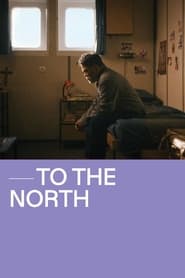 To The North (2022) online sa prevodom