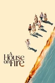 A House on Fire (2024) online sa prevodom