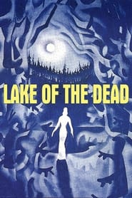 Lake of the Dead (1958) online sa prevodom