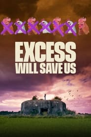Excess Will Save Us (2022) online sa prevodom