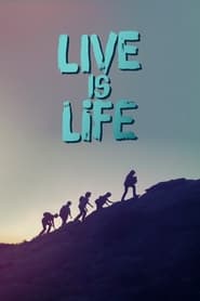 Live Is Life (2022) online sa prevodom