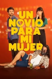 Un novio para mi mujer (2022) online sa prevodom