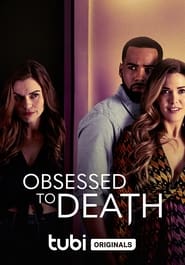 Obsessed to Death (2022) online sa prevodom