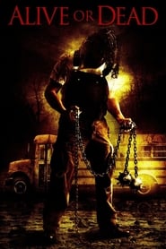 Alive or Dead (2009) online sa prevodom