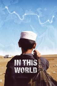 In This World (2002) online sa prevodom