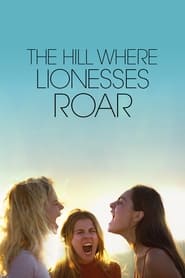 The Hill Where Lionesses Roar (2022) online sa prevodom