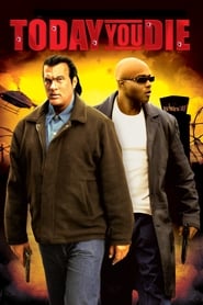 Today You Die (2005) online sa prevodom