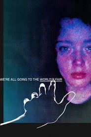 We’re All Going to the World’s Fair (2022) online sa prevodom