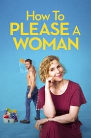 How to Please a Woman (2022) online sa prevodom