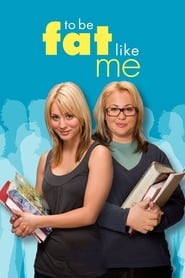 To Be Fat Like Me (2007) online sa prevodom