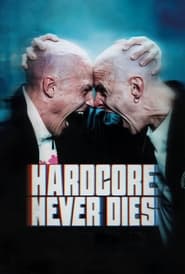 Hardcore Never Dies (2023) online sa prevodom
