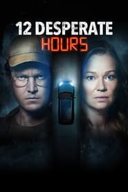12 Desperate Hours (2023) online sa prevodom