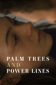 Palm Trees and Power Lines (2023) online sa prevodom