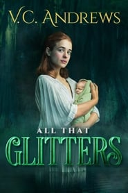 V.C. Andrews’ All That Glitters (2021) online sa prevodom