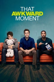 That Awkward Moment (2014) online sa prevodom