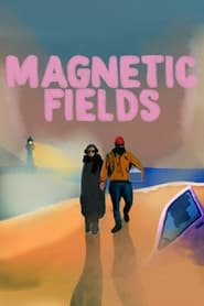 Magnetic Fields (2022) online sa prevodom
