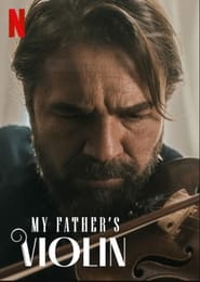 My Father’s Violin (2022) online sa prevodom