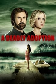 A Deadly Adoption (2015) online sa prevodom