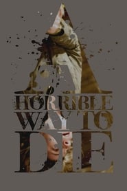 A Horrible Way to Die (2010) online sa prevodom