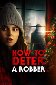 How to Deter a Robber (2021) online sa prevodom