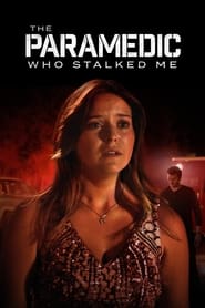 The Paramedic Who Stalked Me (2023) online sa prevodom