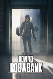 How to Rob a Bank (2024) online sa prevodom