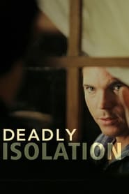 Deadly Isolation (2005) online sa prevodom