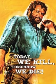 Today We Kill, Tomorrow We Die! (1968) online sa prevodom