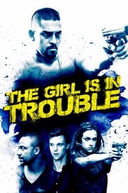 The Girl Is in Trouble (2015) online sa prevodom