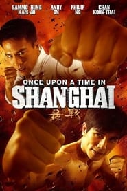Once Upon a Time in Shanghai (2014) online sa prevodom