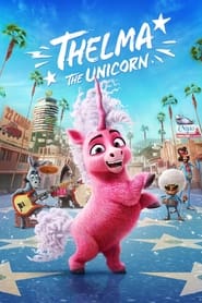 Thelma the Unicorn (2024) online sa prevodom