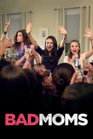 Bad Moms (2016) online sa prevodom