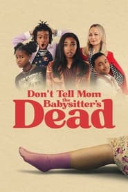 Don’t Tell Mom the Babysitter’s Dead (2024) online sa prevodom