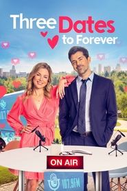 Three Dates to Forever (2023) online sa prevodom