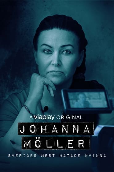 Johanna Möller – Sveriges mest hatade kvinna (2022) online sa prevodom