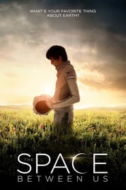 The Space Between Us (2017) online sa prevodom