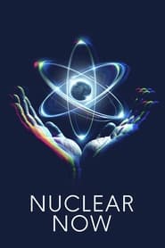 Nuclear Now (2023) online sa prevodom