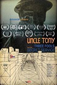 Uncle Tony꞉ Three Fools and the Secret Service (2014) online sa prevodom
