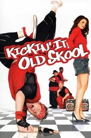 Kickin’ It Old Skool (2007) online sa prevodom